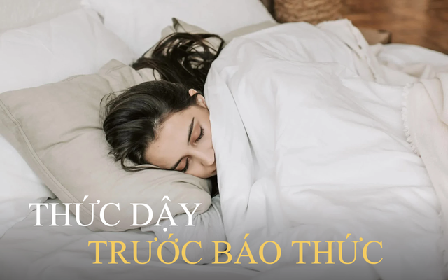 Thường xuyên thức dậy trước báo thức không đáng mừng như bạn tưởng, tiềm ẩn cả nguy cơ mắc bệnh mãn tính