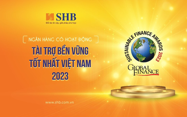 SHB - "Ngân hàng có hoạt động Tài trợ Bền vững tốt nhất" Việt Nam 2023