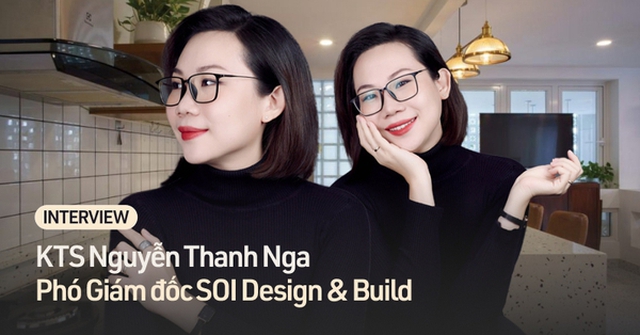 KTS Nguyễn Thanh Nga: Không có sản phẩm thiết kế nào "ngon - bổ - rẻ", sự cân bằng và cảm giác kết nối giữa bản thân với ngôi nhà mới là điều quan trọng nhất