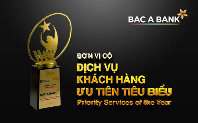 BAC A BANK giành giải về dịch vụ khách hàng ưu tiên tiêu biểu