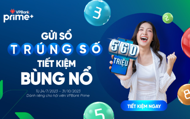 Nhiều ưu đãi "khủng" cho khách hàng VPBank Prime gửi tiết kiệm trực tuyến