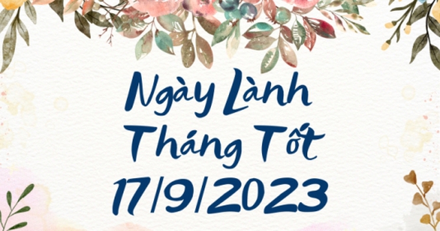 Xem ngày lành tháng tốt 17/9/2023: Việc đại sự nên đợi ngày thuận lợi hơn để tiến hành