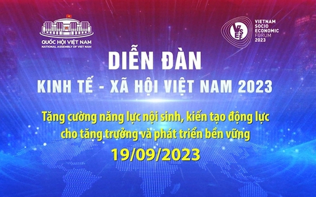 Diễn đàn Kinh tế - Xã hội Việt Nam 2023 sẽ tháo gỡ điểm ngẽn, kiến tạo động lực tăng trưởng mới cho nền kinh tế