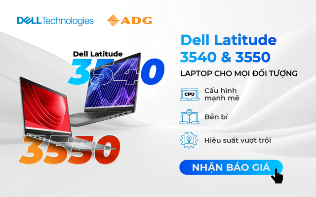 Vì sao nên chọn mua Laptop Dell Latitude 3540 và 3550?