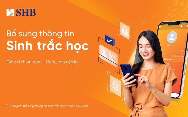 SHB khuyến nghị khách hàng sớm hoàn tất bổ sung thông tin sinh trắc học