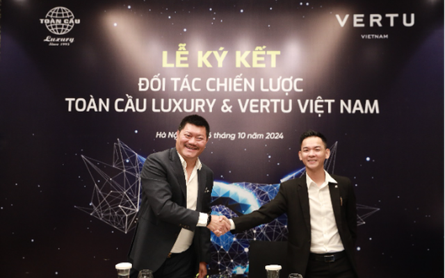 Toàn Cầu Luxury và Vertu Việt Nam chính thức trở thành đối tác chiến lược