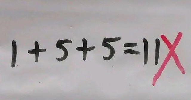 Bài Toán 1 + 5 + 5 = 11 bị chấm sai gây bức xúc, nghe giải thích phụ huynh liền "quay xe" vui mừng