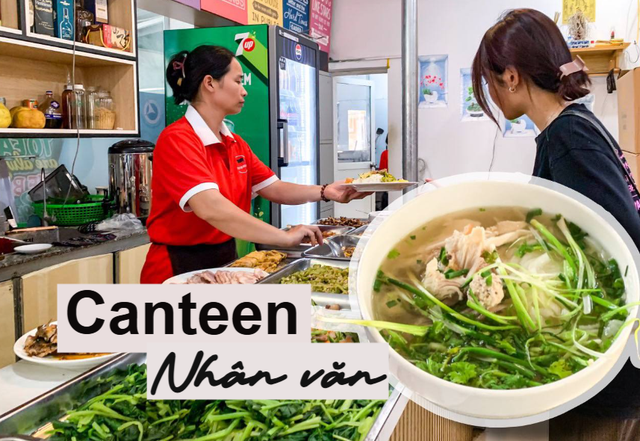 Cầm 50.000 đồng vào canteen Nhân văn, "sốc" nhẹ trước những gì nhận về!