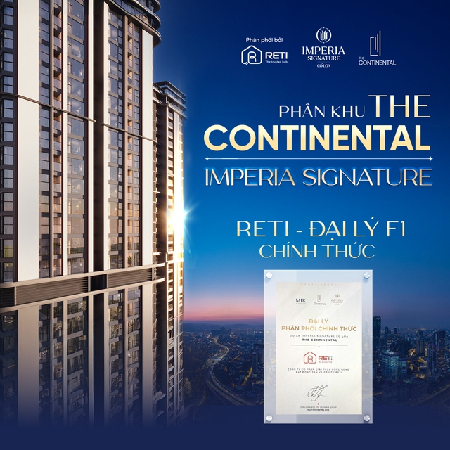 RETI – Đại lý F1 chính thức phân khu The Continental dự án Imperia Signature Cổ Loa- Ảnh 3.