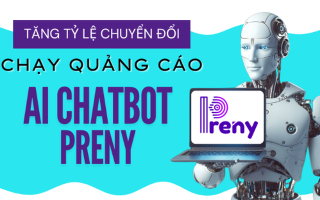 AI chatbot Preny giúp tăng tỷ lệ chuyển đổi khi chạy quảng cáo