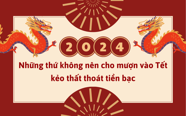 Những thứ không nên cho mượn vào Tết kẻo thất thoát tiền bạc