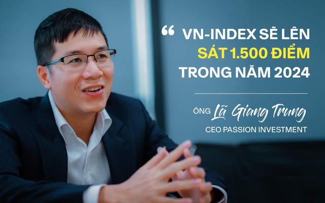 Dự báo VN-Index lên quanh 1.500 điểm, ông Lã Giang Trung tiết lộ một nhóm cổ phiếu có thể bật tăng mạnh nhất năm 2024