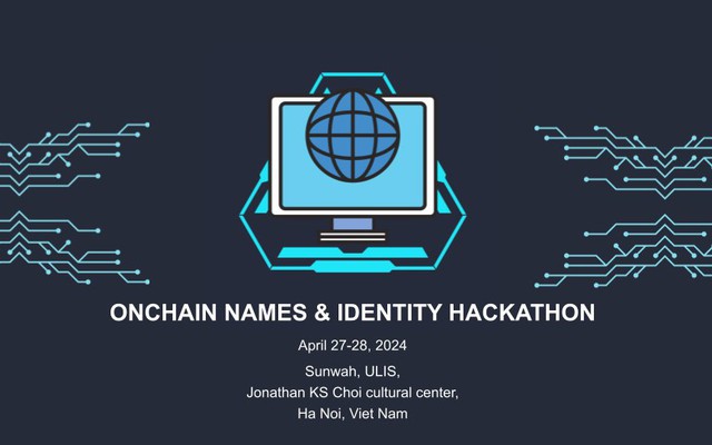 Cuộc thi lập trình giải pháp "Vietnam Hackathon: Onchain Names & Identity"