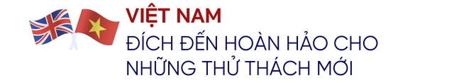 Chủ tịch BritCham từ bỏ ngôi trường top 10 thế giới đến Việt Nam ‘xây lại từ đầu’: Từ ‘vùng đất lạ’, Việt Nam đang vươn mình thành người chơi chính trong thu hút FDI toàn cầu- Ảnh 1.
