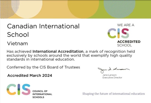 Trường quốc tế Canada đạt chứng nhận kiểm định từ hội đồng trường quốc tế (CIS) và COGNIA- Ảnh 1.