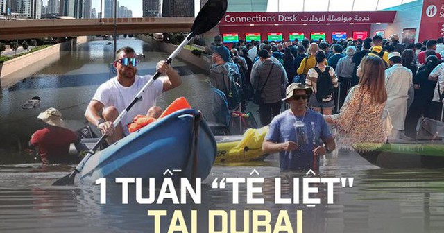 Dubai sau 1 tuần "tê liệt" vì nước lũ: Khi thảm họa thiên nhiên kinh khủng nhất trong 75 năm tàn phá thành phố xa hoa