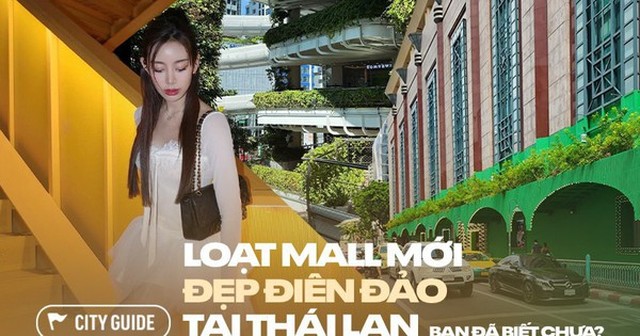 Giữa lòng Thái Lan mà ngỡ đang lạc sang đâu đó: Loạt trung tâm thương mại ảo diệu thế này bảo sao đi Thái mãi không chán
