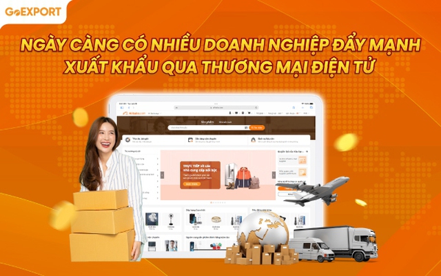 Ngày càng có nhiều doanh nghiệp đẩy mạnh xuất khẩu qua thương mại điện tử