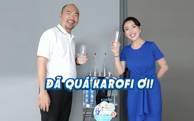 Máy lọc nước Karofi: Lựa chọn an tâm sống khỏe của gia đình Thu Trang - Tiến Luật