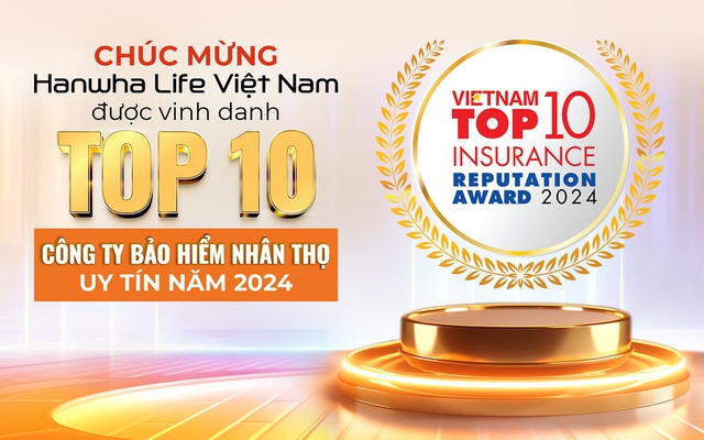 Hanwha Life Việt Nam vững vàng vị thế top 10 công ty bảo hiểm uy tín