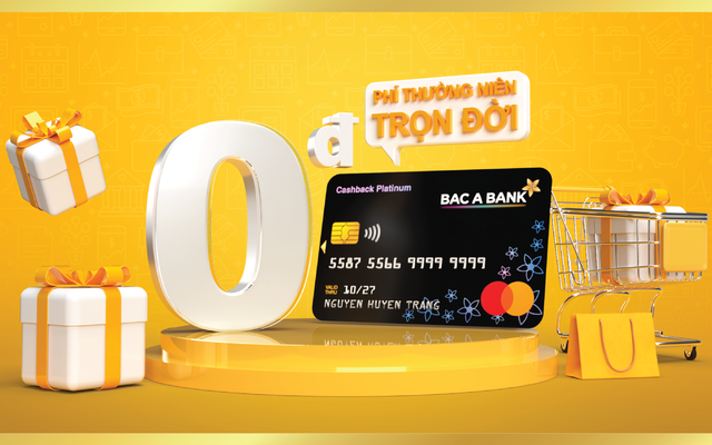 Bac A Bank miễn phí thường niên trọn đời cho chủ thẻ tín dụng