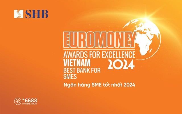 SHB được Euromoney vinh danh là “Ngân hàng SMEs tốt nhất Việt Nam”