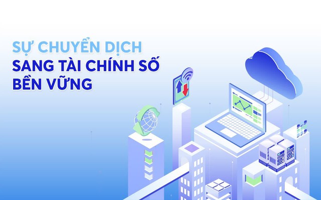 Tài chính số bền vững - động lực mới cho ngành ngân hàng - tài chính Việt Nam