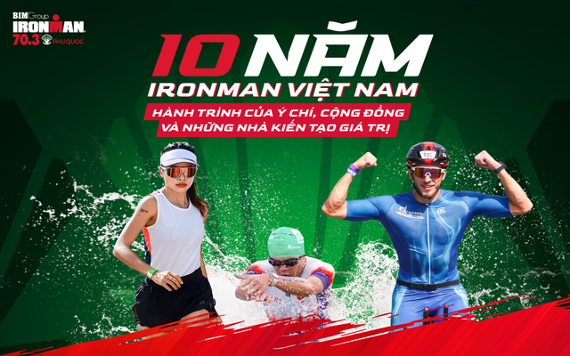 10 Năm Ironman Việt Nam – Hành trình của ý chí, cộng đồng và những nhà kiến tạo giá trị