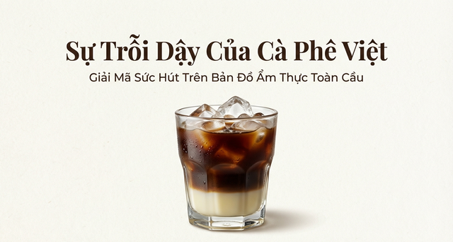 Món cà phê Việt liên tục được thế giới liên tục gọi tên, khách Tây lần nào thử cũng “sốc” - Ảnh 5.