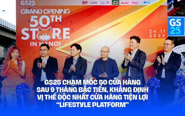 GS25 Việt Nam chạm mốc cửa hàng thứ 50 tại Hà Nội sau 9 tháng