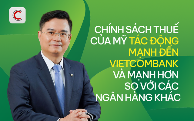 Chủ tịch Nguyễn Thanh Tùng: Chính sách thuế của Mỹ tác động mạnh đến Vietcombank và mạnh hơn các ngân hàng khác Chủ tịch Nguyễn Thanh Tùng: Chính sách thuế của Mỹ tác động mạnh đến Vietcombank và mạnh hơn các ngân hàng khác