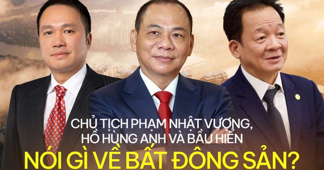 ty phu pham nhat vuong ho hung anh va bau hien nhan dinh gi ve thi truong bat dong san nam nay