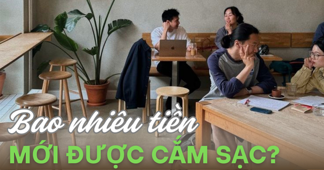 Uống ly cafe 35k không được đòi hỏi, vậy bỏ ra bao nhiêu tiền mới được cắm sạc? Uống ly cafe 35k không được đòi hỏi, vậy bỏ ra bao nhiêu tiền mới được cắm sạc?