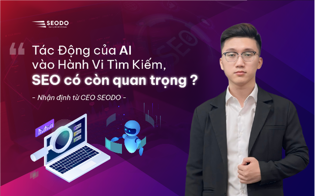 Tìm kiếm bằng AI, liệu SEO có còn quan trọng? Tìm kiếm bằng AI, liệu SEO có còn quan trọng?