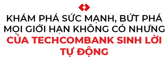 1 đồng cũng có lãi: Hành trình tiên phong dẫn dắt thay đổi thói quen tài chính người Việt cùng Techcombank Sinh Lời Tự Động- Ảnh 4. 1 đồng cũng có lãi: Hành trình tiên phong dẫn dắt thay đổi thói quen tài chính người Việt cùng Techcombank Sinh Lời Tự Động- Ảnh 4.