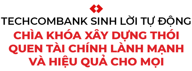 1 đồng cũng có lãi: Hành trình tiên phong dẫn dắt thay đổi thói quen tài chính người Việt cùng Techcombank Sinh Lời Tự Động- Ảnh 7. 1 đồng cũng có lãi: Hành trình tiên phong dẫn dắt thay đổi thói quen tài chính người Việt cùng Techcombank Sinh Lời Tự Động- Ảnh 7.