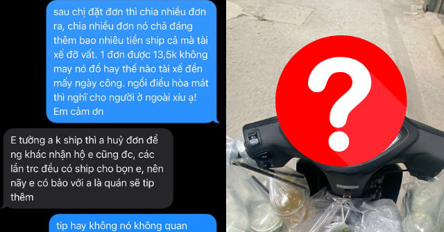 Ngồi điều hòa đặt 75 ly chè cùng 1 đơn, shipper Hà Nội bốc hỏa "có biết nghĩ cho người khác không vậy"? Ngồi điều hòa đặt 75 ly chè cùng 1 đơn, shipper Hà Nội bốc hỏa "có biết nghĩ cho người khác không vậy"?