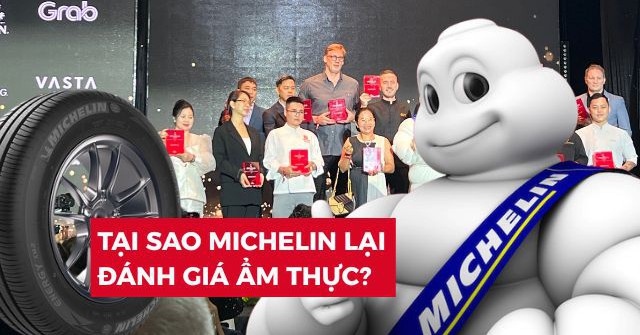 Tại sao hãng lốp xe Michelin lại có thể đánh giá ẩm thực? Tại sao hãng lốp xe Michelin lại có thể đánh giá ẩm thực?