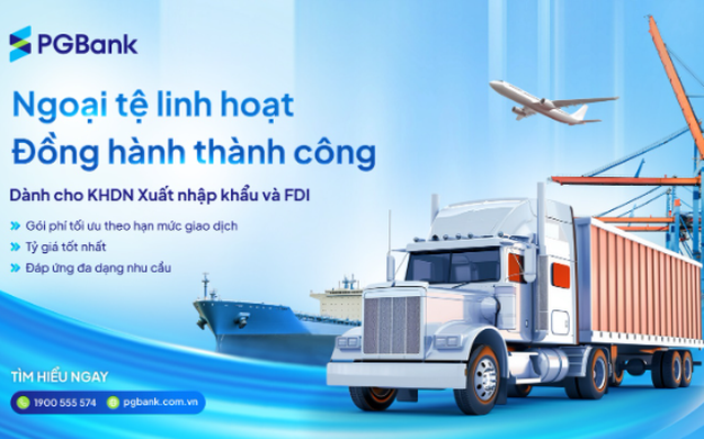 PGBank triển khai gói ưu đãi tài chính toàn diện dành cho doanh nghiệp xuất nhập khẩu và FDI PGBank triển khai gói ưu đãi tài chính toàn diện dành cho doanh nghiệp xuất nhập khẩu và FDI
