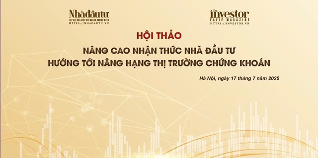 Tạp chí Nhà đầu tư tổ chức Hội thảo ‘Nâng cao nhận thức nhà đầu tư hướng tới nâng hạng thị trường chứng khoán’