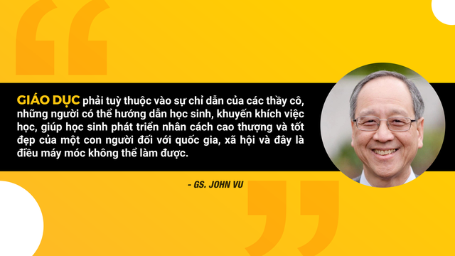 Giáo sư John Vu – Nguyên Phong: “Tôi không ngạc nhiên nếu trong vòng 10 năm nữa, các lớp học sẽ được dạy bởi các robot thông minh”- Ảnh 1. Giáo sư John Vu – Nguyên Phong: “Tôi không ngạc nhiên nếu trong vòng 10 năm nữa, các lớp học sẽ được dạy bởi các robot thông minh”- Ảnh 1.