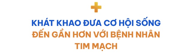 Bác sĩ 30 năm ghép tim xuyên Việt, trải qua những cuộc đua nghẹt thở với tử thần: “Có một 1 điều quan trọng mà tôi nghĩ chỉ Việt Nam làm được” - Ảnh 6.