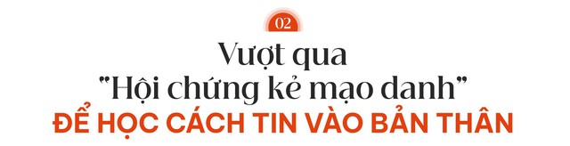 Nữ sinh vật lộn với “Hội chứng kẻ mạo danh” và hành trình chứng minh đến cộng đồng khoa học quốc tế: “Thất bại là đòn bẩy để tiến xa hơn” - Ảnh 3.