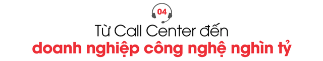 Cuộc lột xác của Call Center quyền lực nhất Việt Nam: Từ 'nghề nghe mắng' đến công ty dùng AI quản trị trải nghiệm khách hàng doanh thu nghìn tỷ- Ảnh 9. Cuộc lột xác của Call Center quyền lực nhất Việt Nam: Từ 'nghề nghe mắng' đến công ty dùng AI quản trị trải nghiệm khách hàng doanh thu nghìn tỷ- Ảnh 9.