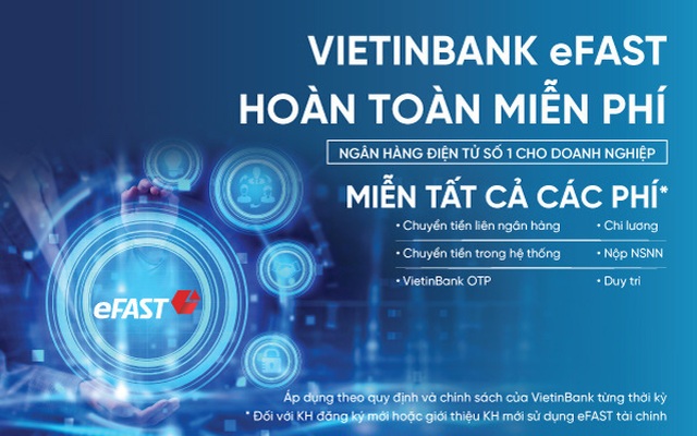 VietinBank miễn toàn bộ phí eFAST - ngân hàng điện tử dành cho doanh nghiệp