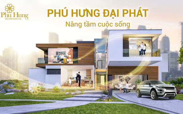 Phú Hưng Đại Phát - Sản phẩm bảo hiểm có tổng thưởng lên đến 600% phí cơ bản