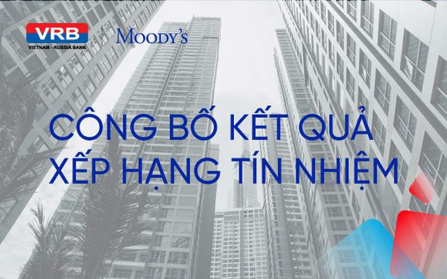 VRB được Moody’s đánh giá có triển vọng ổn định