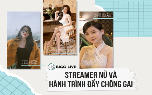 Thế giới khắc nghiệt đằng sau hào quang của các streamer nữ