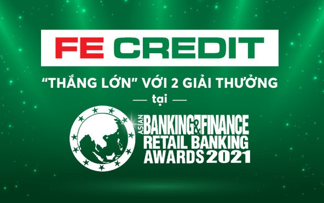 FE CREDIT “thắng lớn” với 2 giải thưởng từ tạp chí “The Asian Banking And Finance”