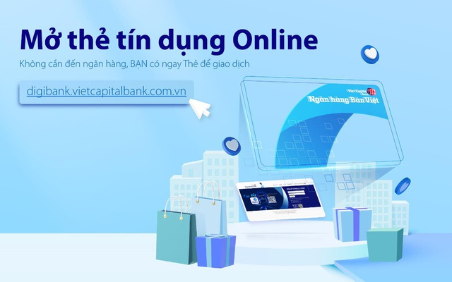 Mở thẻ tín dụng online - Bản Việt tăng cường tiện ích số đến khách hàng trong mùa dịch